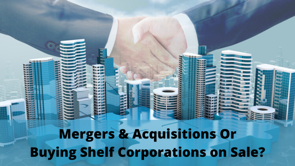 Mergers & Acquisitions Or Buying Shelf Corporations on Sale